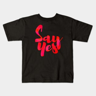 SAY YES Kids T-Shirt